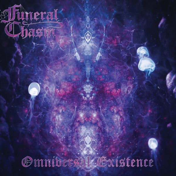 Funeral Chasm-Omniversal Existence